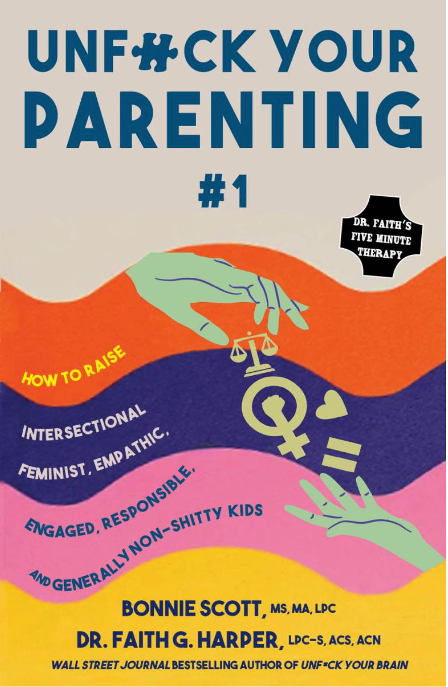 Unfuck Your Parenting #1: Raise Intersectional Feminist Kid